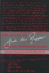 The Diary of Jack the Ripper/the Discovery, the Investigation, the Debate