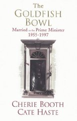 The Goldfish Bowl: Married to the Prime Minister 1955-1997