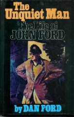 The Unquiet Man: Life of John Ford