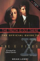 Official Guide to the X-files: Truth is Out There v. 1 (X Files)