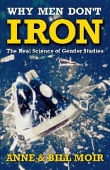 Why Men Don't Iron: Real Science of Gender Studies (A Channel Four book)