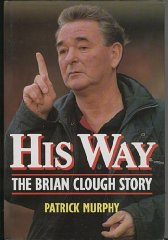His Way: Brian Clough Story