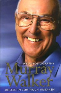 My Autobiography Murray Walker, Unless I.m Very Much Mistaken