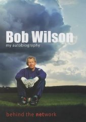 Bob Wilson: My Autobiography