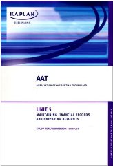 AAT NVQ and Diploma Unit 5: Study Text / Workbook: Maintaining Financial Records and Preparing Accounts (FRA), Financial Accounting (FA)