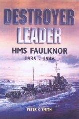 Destroyer Leader: HMS Faulknor 1935 - 1946