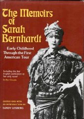 Memoirs of Sarah Bernhardt: Early Childhood Through the First American Tour, and Her Novella, in the Clouds