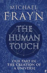 The Human Touch: Our Part in the Creation of a Universe
