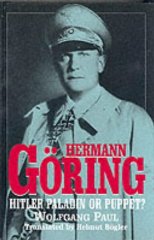 Hermann Goring: Hitler Paladin or Puppet?