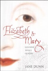 Elizabeth and Mary: Cousins, Rivals, Queens