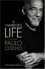 A Warrior's Life: A Biography of Paulo Coelho