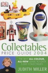 Collectables Price Guide 2004 (Judith Miller's Price Guides): The Best All-colour, All-new Guide to Over 5,000 Collectables