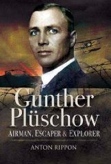 Gunther Pluschow: Airman, Escaper and Explorer