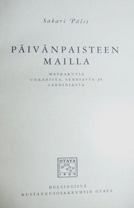 Paivanpaisteen Mailla: Matkakuvia Unkarista, Serbiasta Ja Sardiniasta (Sunlight in Land Travel Pictures from Hungary, Serbia and Sardinia)
