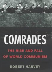 Comrades: The Rise and Fall of World Communism [Illustrated]