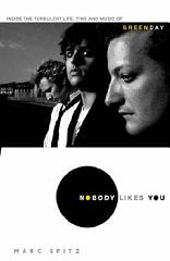 Nobody Likes You : Inside the Turbulent Life, Times, and Music of Green Day