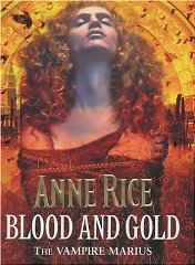 Blood and Gold: The Vampire Marius (The vampire chronicles)