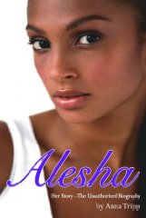 Alesha Dixon: Her Story - The Unauthorized Biography