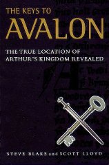 The Keys to Avalon: The True Location of Arthur's Kingdom Revealed