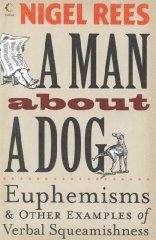 A Man About a Dog: Euphemisms and Other Examples of Verbal Squeamishness