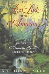 The Lost Lady of the Amazon: The Story of Isabela Godin and Her Epic Journey