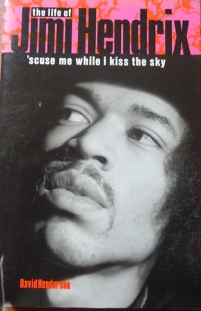 Jimi Hendrix: 'Scuse Me While I Kiss the Sky