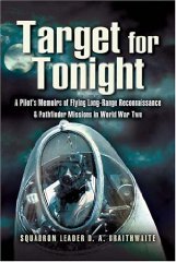Target For Tonight:A Pilot's Memoirs of Flying Long-Range Reconnaissance And Pathfinder Missions In World War II
