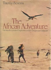 The African adventure;: Four hundred years of exploration in the dangerous continent