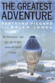 The Greatest Adventure. the Balloonists' Own Epic Tale of Their Round-the-World Voyage