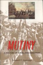 Mutiny : A History of Naval Insurrection