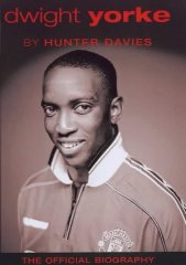 Dwight Yorke: The Official Biography [Illustrated]