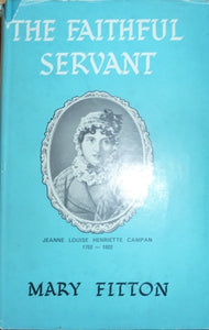 The Faithful Servant: Jeanne Louise Henriette Campan, 1752-1822