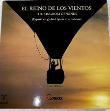 El Reino De Los Vientos:The Kingdon of Winds (Espana En Globo/Spain in a Balloon)