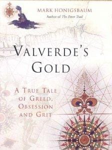 Vaverde's Gold: A True Tale of Greed, Obsession and Grit