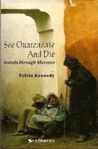 See Ouazazarte and Die: Travels Through Morocco