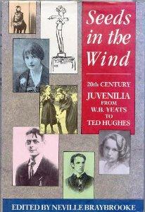 Seeds in the Wind: Juvenilia From W.B. Yeats to Ted Hughes