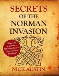 Secrets of the Norman Invasion: Discovery of the New Norman Invasion and Battle of Hastings Site