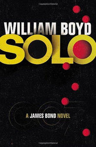 Solo: A James Bond Novel