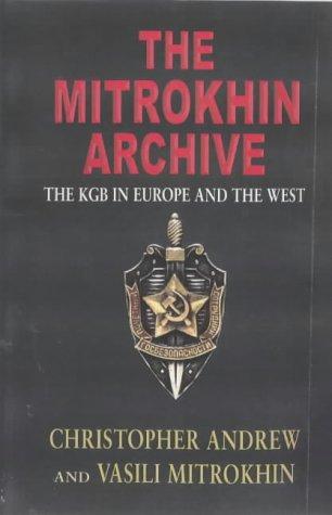 The Mitrokhin Archives: The KGB in Europe and the West