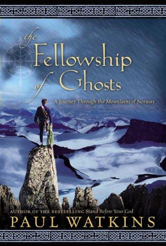 The Fellowship of Ghosts: A Journey Through the Mountains of Norway