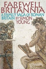 Farewell Britannia: A Family Saga of Roman Britain