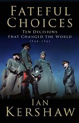 Fateful Choices: Ten Decisions That Changed the World, 1940-1941 (Allen Lane ...