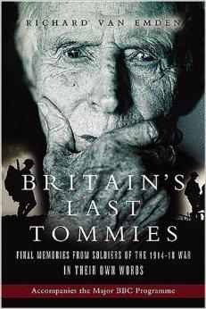 Britain's Last Tommies: Final Memories from Soldiers of the 1914-18 War in Their Own Words