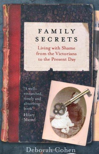 Family Secrets: Living with Shame from the Victorians to the Present Day