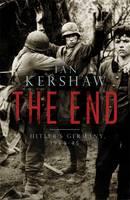 The End: Hitler's Germany, 1944-45 (Allen Lane History)