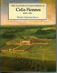 The Illustrated Journeys of Celia Fiennes, 1685-c.1712