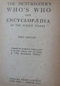 The Picturegoer's Who's Who and Encyclopaedia of the Screen To-Day / Compiled and Produced by Leading Experts in the Film Industry under the Auspices of The Picturegoer Weekly.