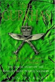 The Gurkhas: The Inside Story of the World's Most Feared Soldiers