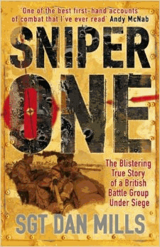 Sniper One: The Blistering True Story of a British Battle Group Under Siege