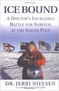 Ice Bound: A Doctor's Incredible Battle for Survival at the South Pole